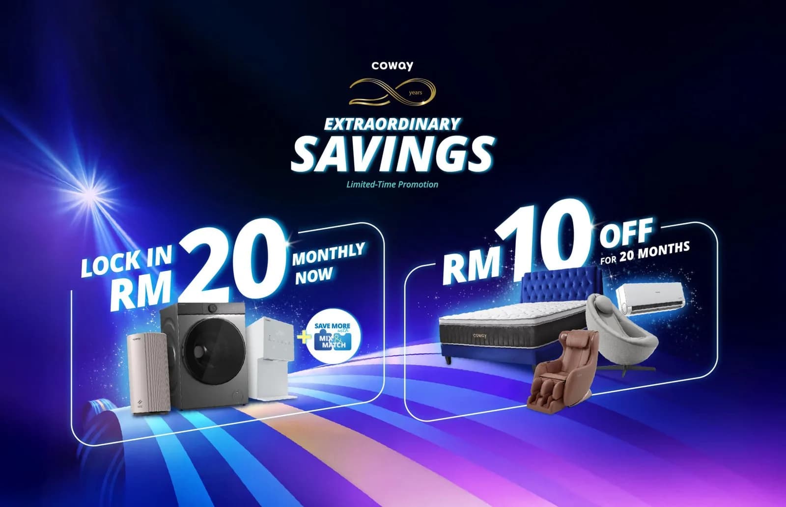 20th Anniversary Promotion Now! — RM20/month on water purifiers, outdoor filters, air purifiers and washer dryers for up to 7 months. Plus RM10 off every month for 20 months on mattresses, massage chairs and air conditioners.